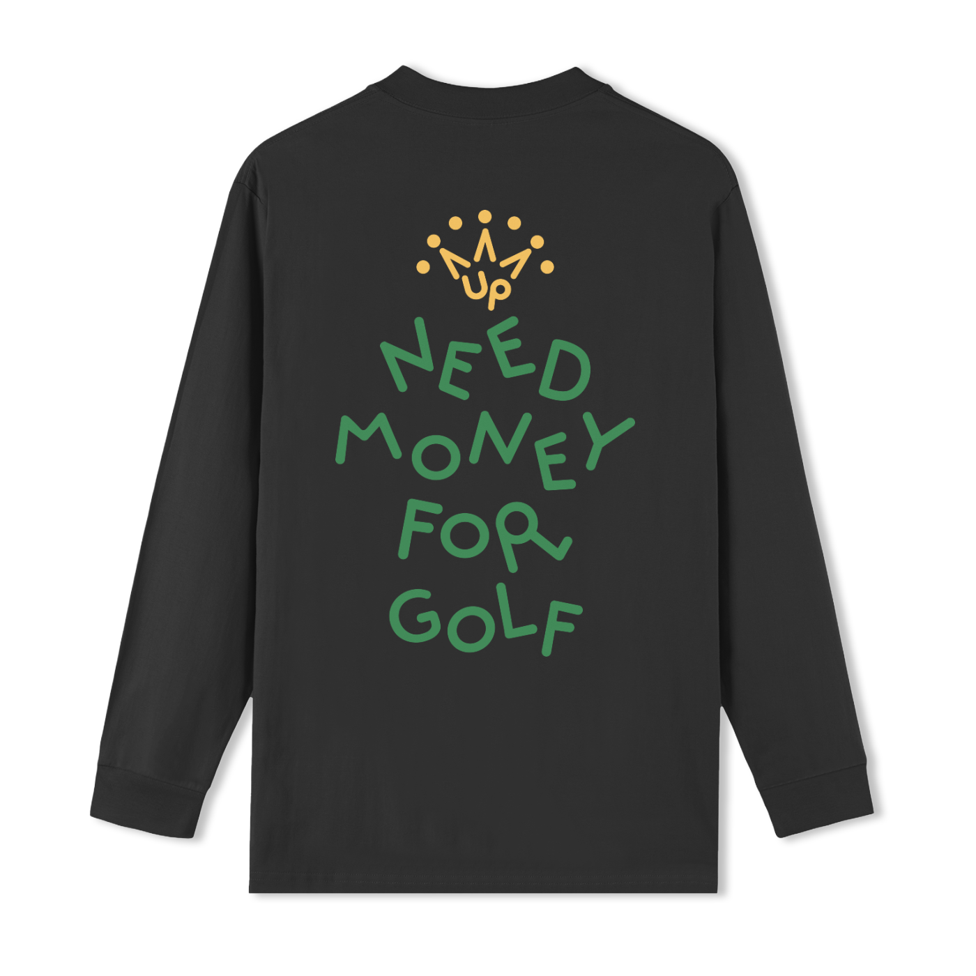 Need Money For Golf Long Sleeve [Friends & Family]